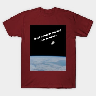 Another Boring Day in Space T-Shirt